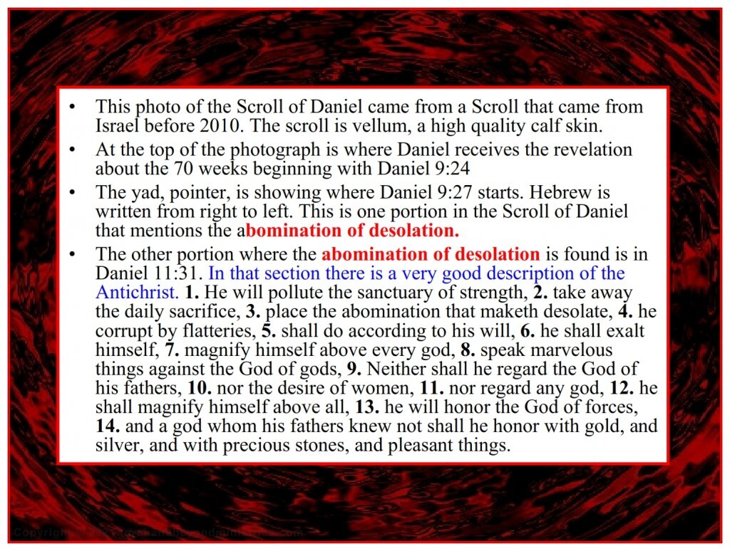 Great Tribulation The following photograph is from an authentic Scroll of the Prophet Daniel produced on calf skin in Jerusalem several years ago.