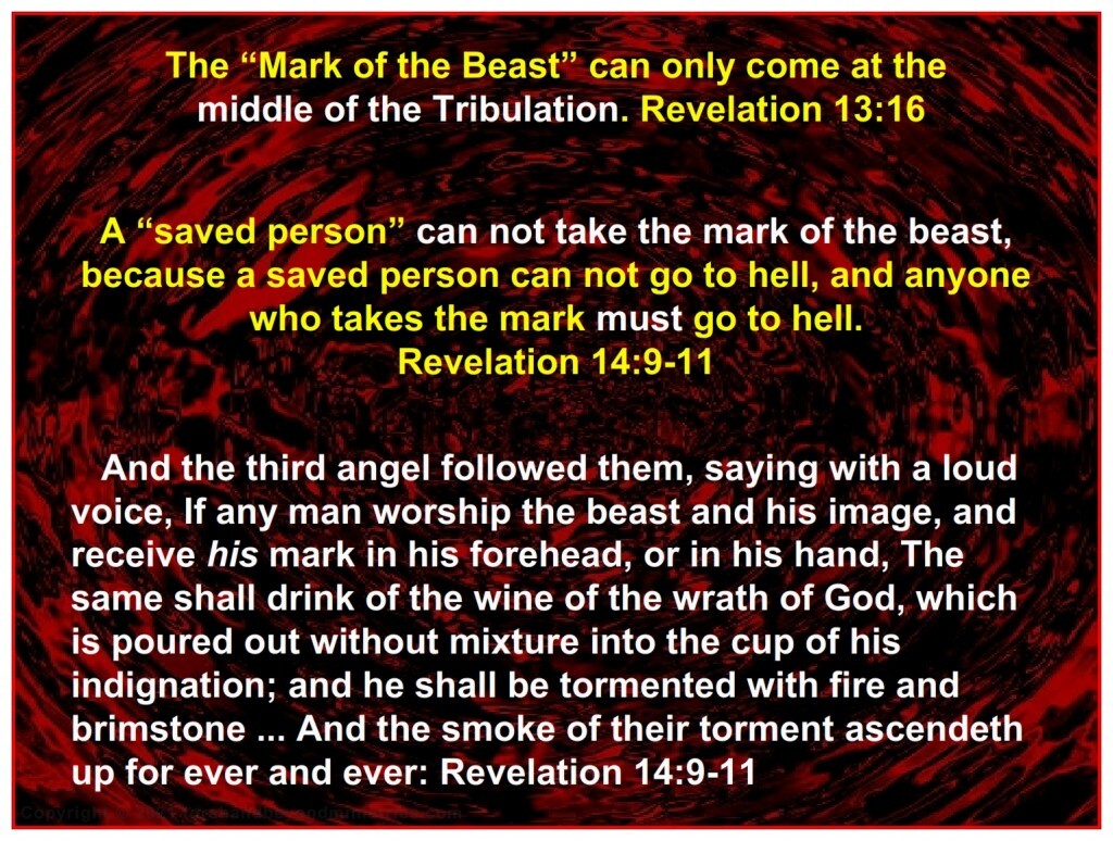 Great Tribulation The Mark of the Beast can only be given at the middle of the Tribulation.