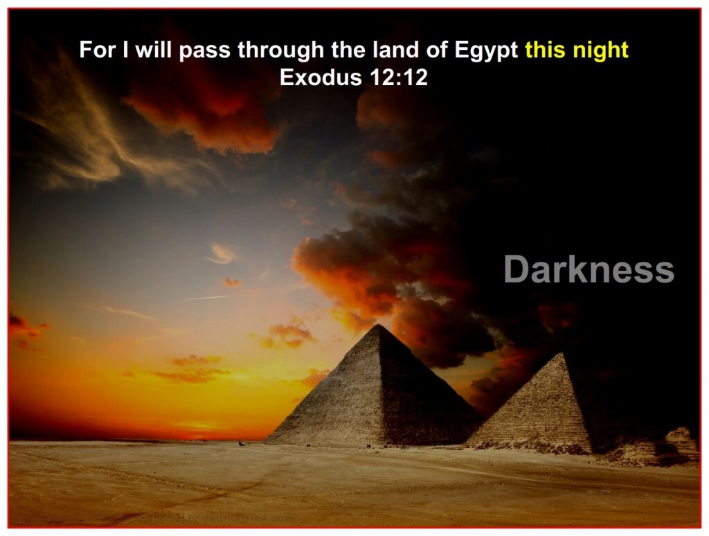 Darkness Death followed the darkness into Egypt