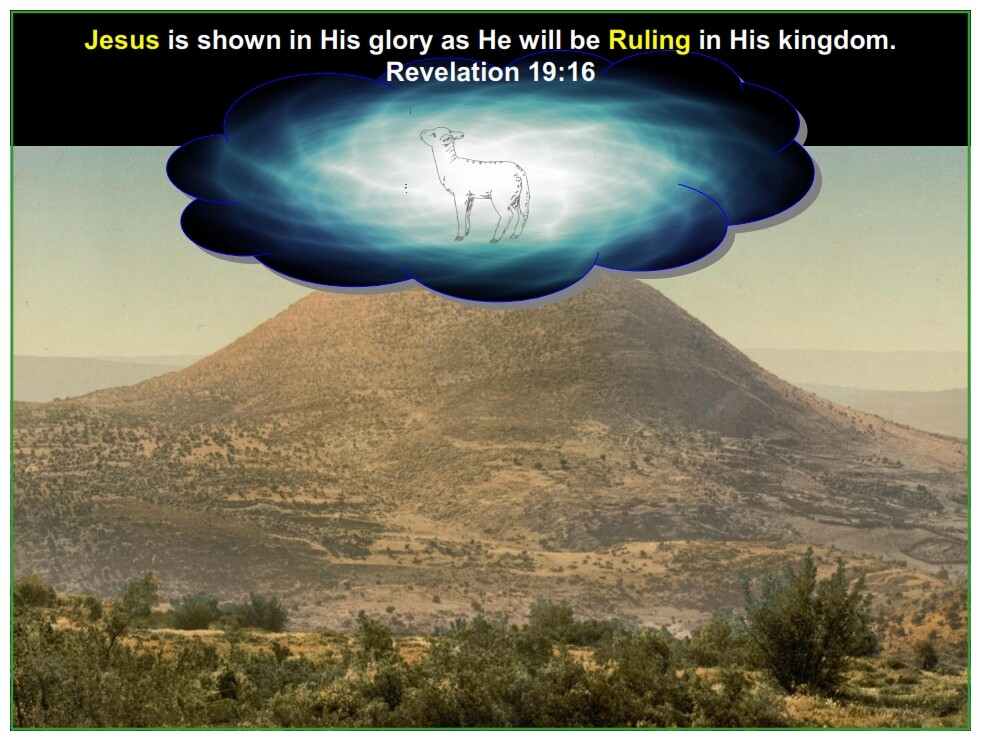 Tabrnacles Lesson 2 Feast of Sukkot, Tabernacles Jesus is shown in His glory as He will be Ruling in His kingdom.