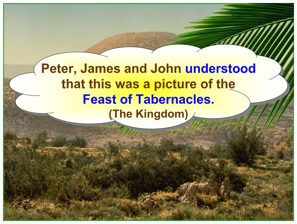 Tabrnacles Lesson 2 Feast of Tabernacles, the Disciples understood the Mount of Transfiguration example