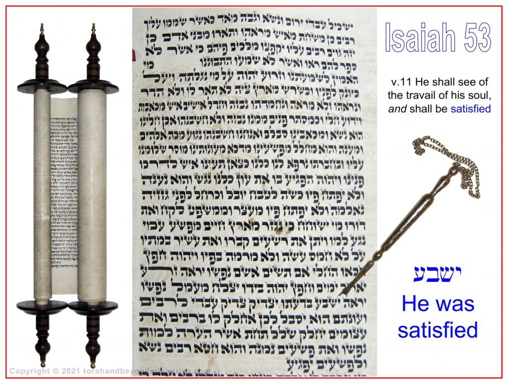 Bitter Herbs He shall see of the travail of his soul, and shall be satisfied: by his knowledge shall my righteous servant justify many; for he shall bear their iniquities. Isaiah 53:11