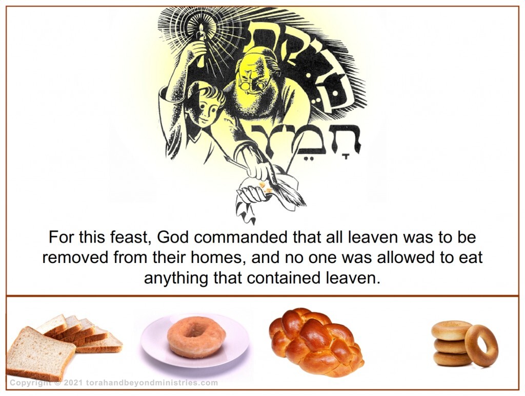 Leaven Many common types of grain products contain yeast. These are forbidden for Passover